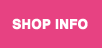 SHOP INFO